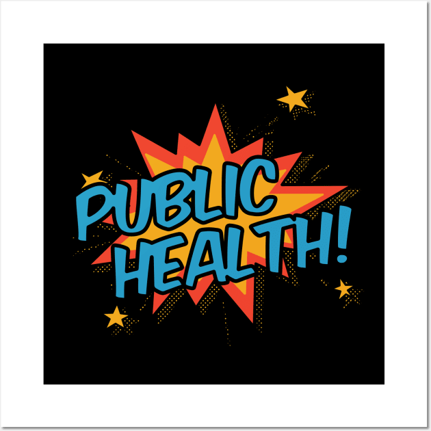 Public Health! Wall Art by orlumbustheseller